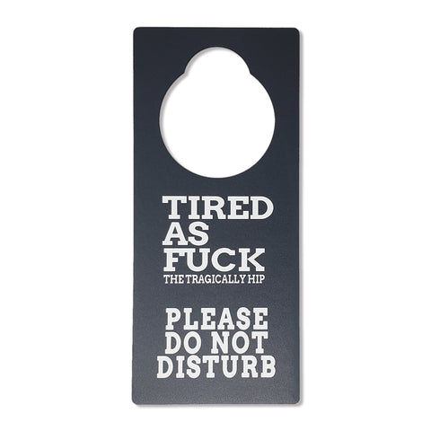 Tired As Fuck Door Hanger